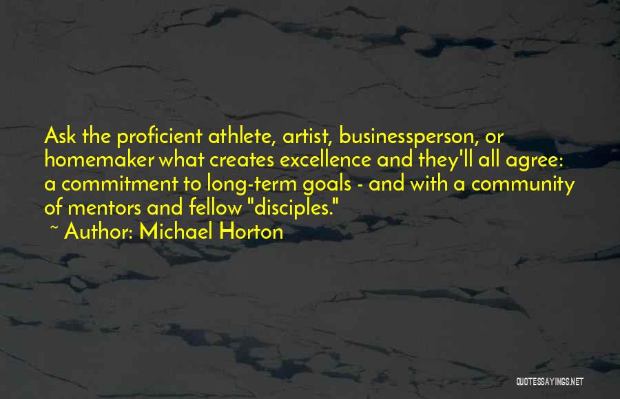 Commitment To Excellence Quotes By Michael Horton