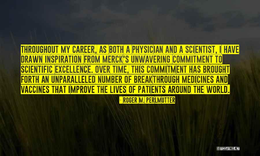 Commitment To Excellence Quotes By Roger M. Perlmutter Commitment To Excellence Quotes By Roger M. Perlmutter