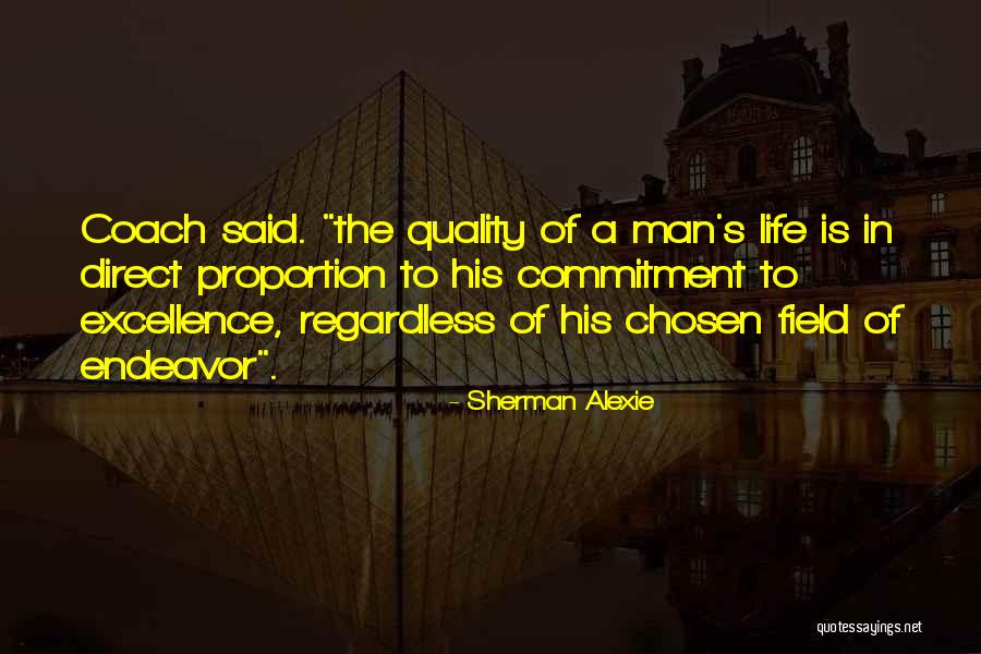 Commitment To Excellence Quotes By Sherman Alexie Commitment To Excellence Quotes By Sherman Alexie