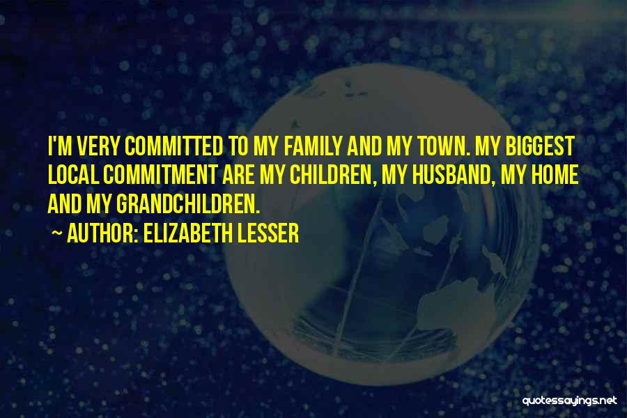 Commitment To Family Quotes By Elizabeth Lesser