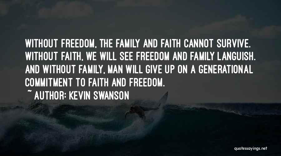 Commitment To Family Quotes By Kevin Swanson