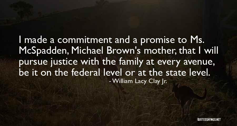 Commitment To Family Quotes By William Lacy Clay Jr.