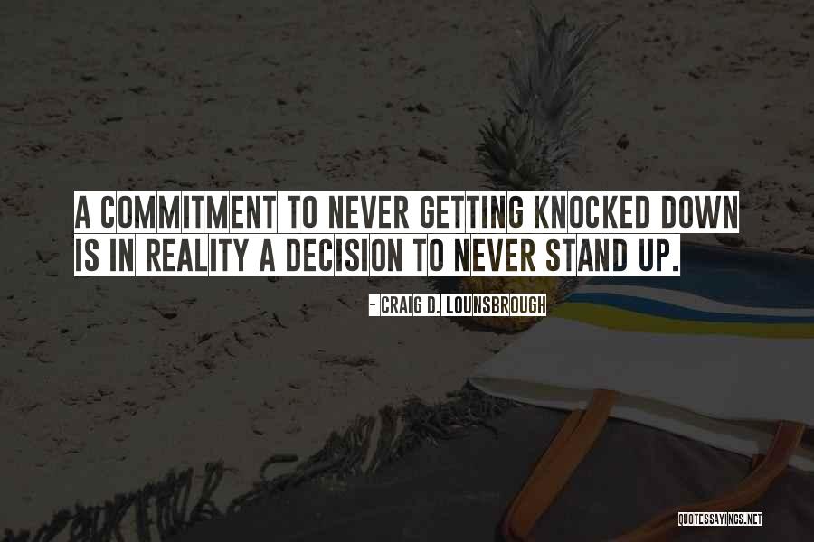 Commitment To Goals Quotes By Craig D. Lounsbrough Commitment To Goals Quotes By Craig D. Lounsbrough