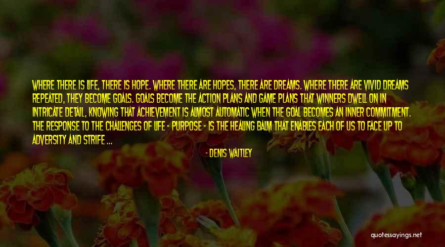 Commitment To Goals Quotes By Denis Waitley Commitment To Goals Quotes By Denis Waitley