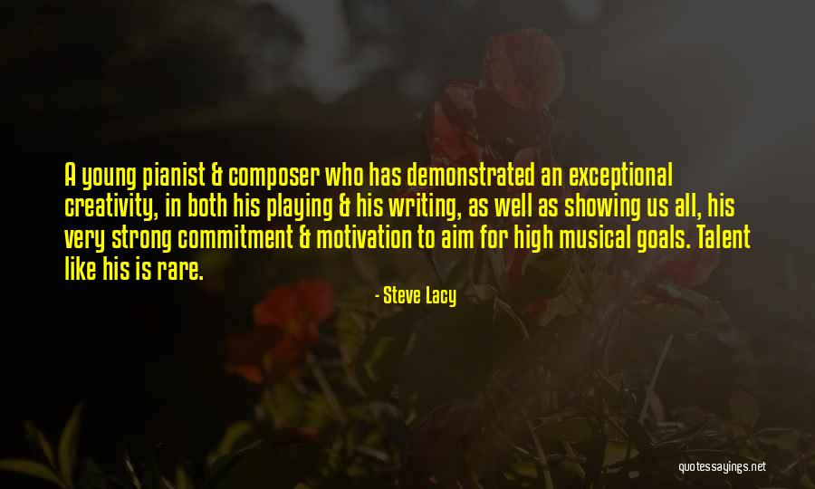 Commitment To Goals Quotes By Steve Lacy Commitment To Goals Quotes By Steve Lacy