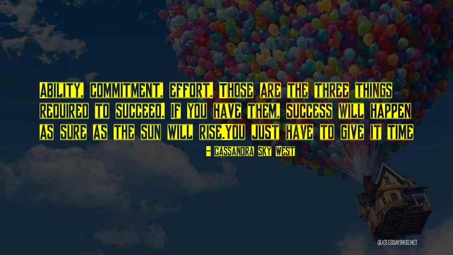 Commitment To Success Quotes By Cassandra Sky West Commitment To Success Quotes By Cassandra Sky West