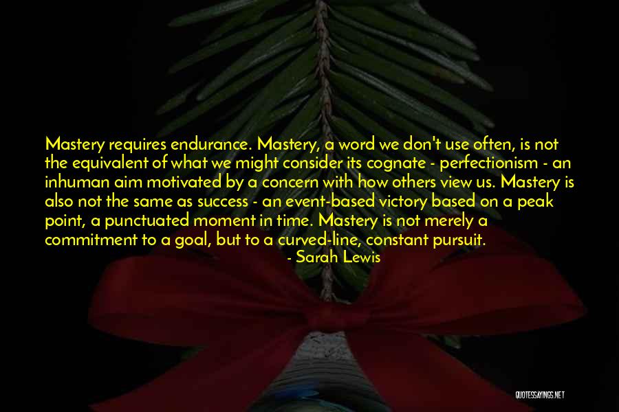 Commitment To Success Quotes By Sarah Lewis Commitment To Success Quotes By Sarah Lewis
