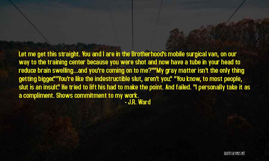 Commitment To Work Quotes By J.R. Ward Commitment To Work Quotes By J.R. Ward