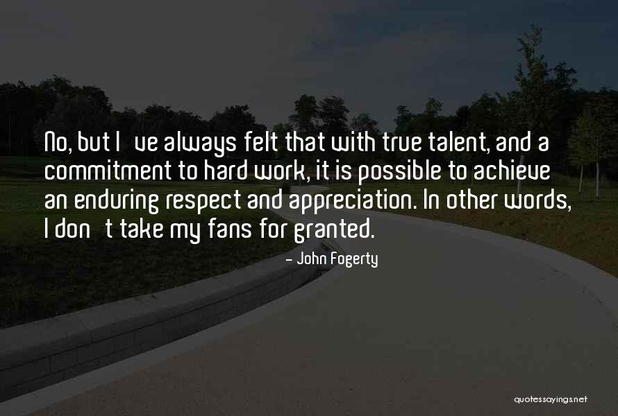 Commitment To Work Quotes By John Fogerty Commitment To Work Quotes By John Fogerty