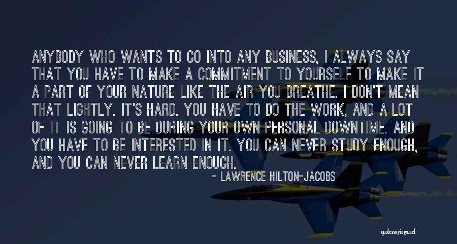 Commitment To Work Quotes By Lawrence Hilton-Jacobs Commitment To Work Quotes By Lawrence Hilton-Jacobs