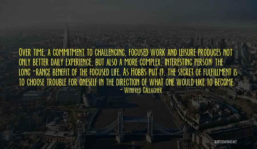 Commitment To Work Quotes By Winifred Gallagher Commitment To Work Quotes By Winifred Gallagher