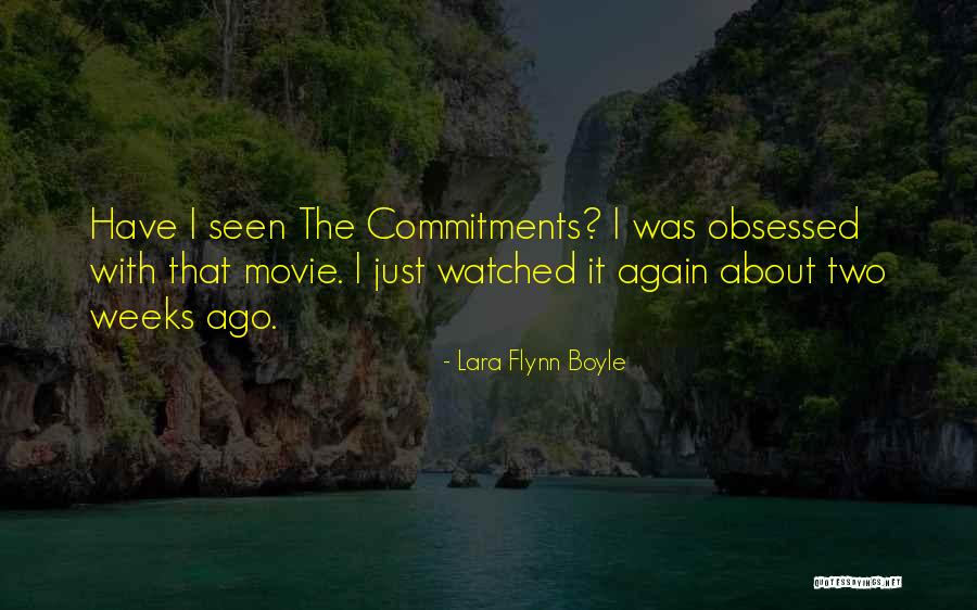 Commitments Quotes By Lara Flynn Boyle Commitments Quotes By Lara Flynn Boyle
