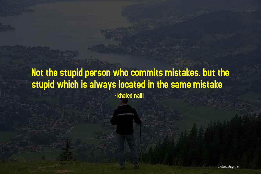 Commits Mistakes Quotes By Khaled Naili Commits Mistakes Quotes By Khaled Naili