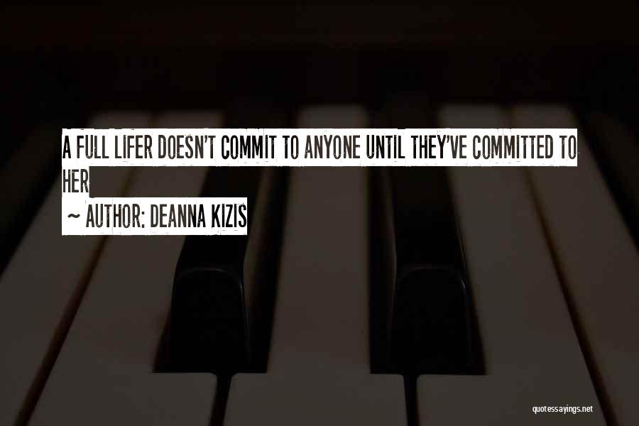 Committed Love Quotes By Deanna Kizis