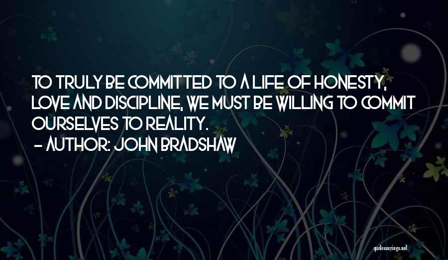 Committed Love Quotes By John Bradshaw