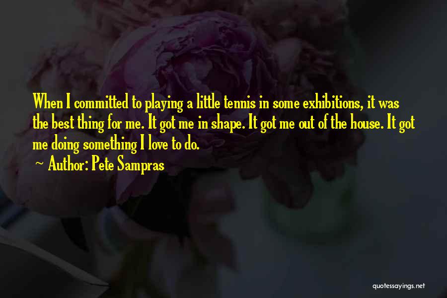 Committed Love Quotes By Pete Sampras