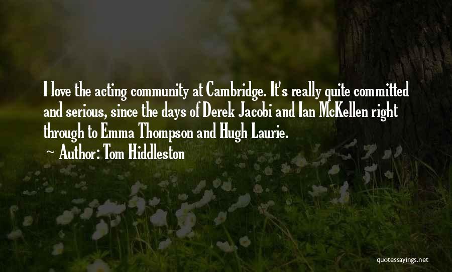 Committed Love Quotes By Tom Hiddleston