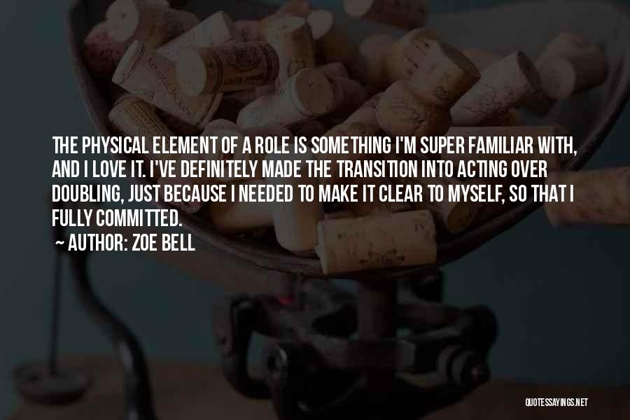 Committed Love Quotes By Zoe Bell