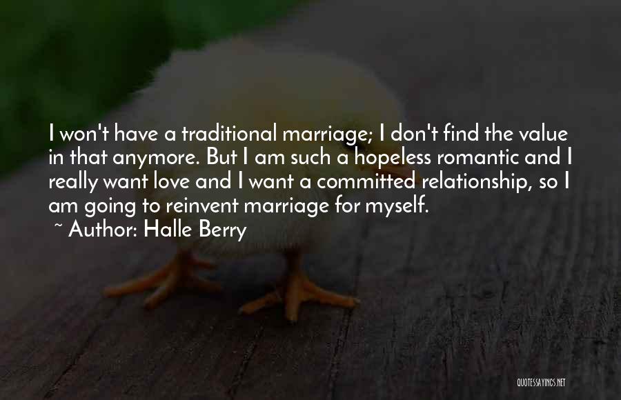 Committed Love Relationship Quotes By Halle Berry