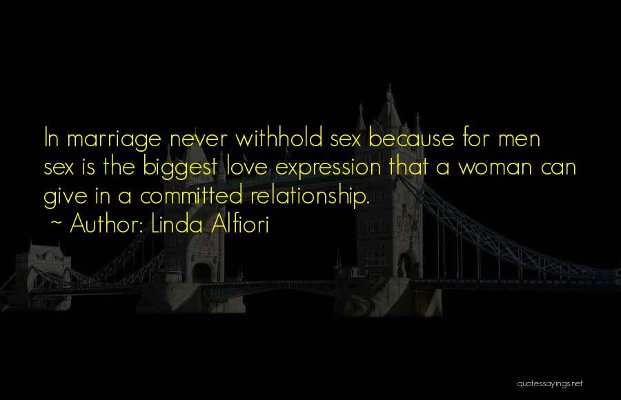 Committed Love Relationship Quotes By Linda Alfiori