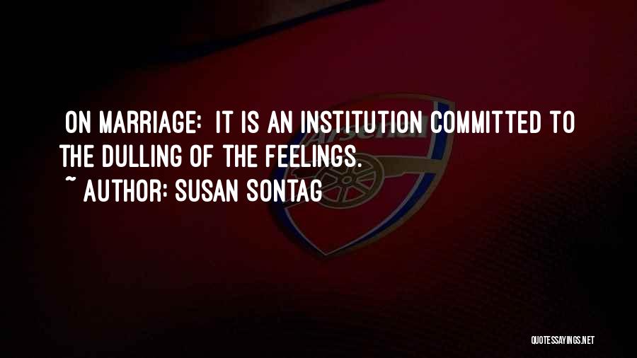 Committed Marriage Quotes By Susan Sontag