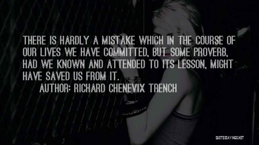 Committed Mistake Quotes By Richard Chenevix Trench