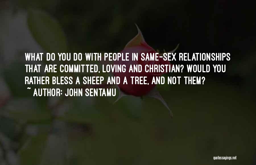 Committed Relationships Quotes By John Sentamu