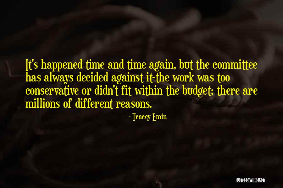 Committee At Work Quotes By Tracey Emin Committee At Work Quotes By Tracey Emin