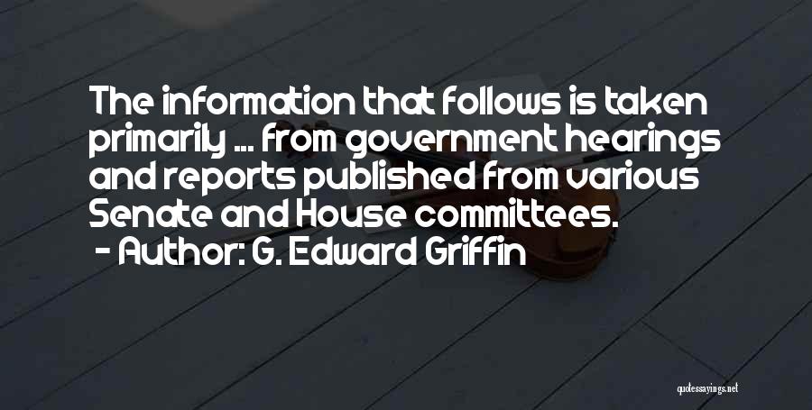 Committees Quotes By G. Edward Griffin