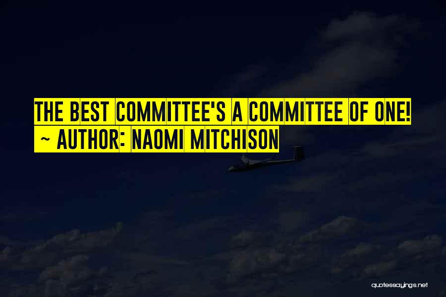 Committees Quotes By Naomi Mitchison