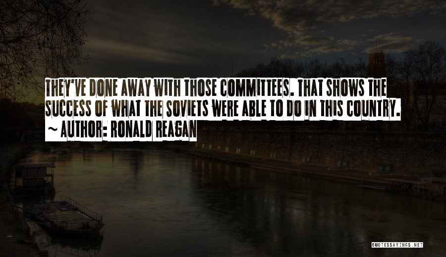 Committees Quotes By Ronald Reagan