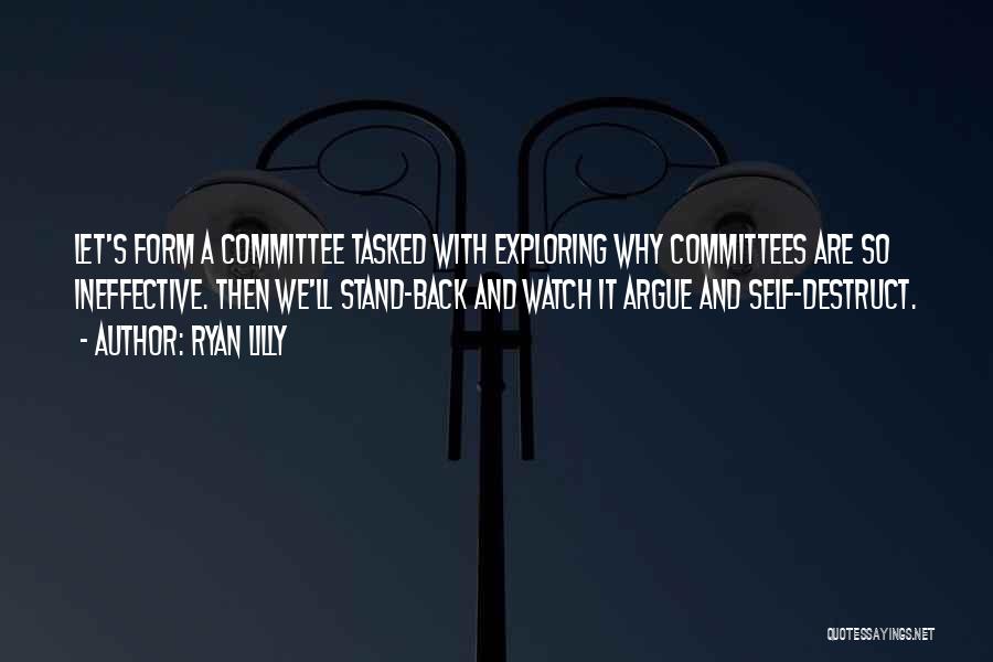 Committees Quotes By Ryan Lilly