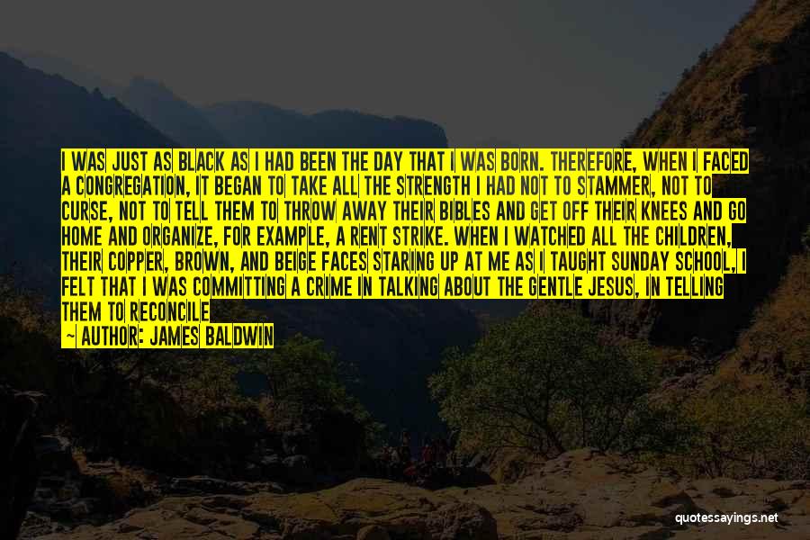 Committing Crime Quotes By James Baldwin