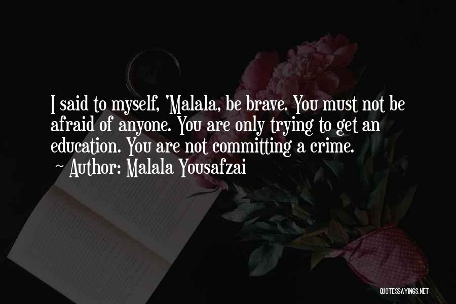 Committing Crime Quotes By Malala Yousafzai