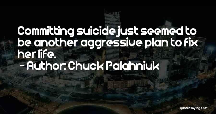 Committing Quotes By Chuck Palahniuk