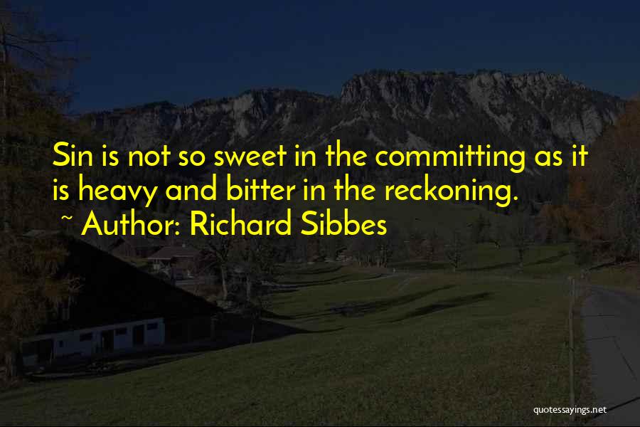 Committing Sin Quotes By Richard Sibbes