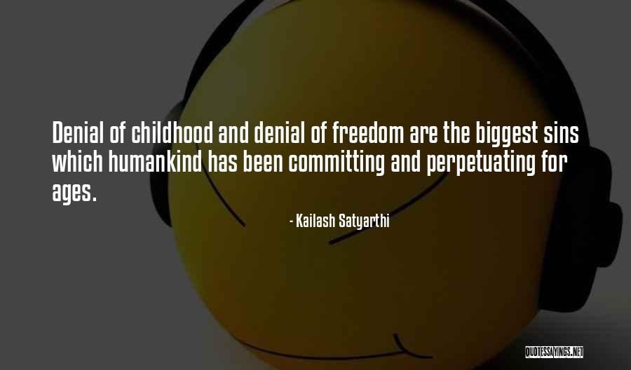 Committing Sins Quotes By Kailash Satyarthi