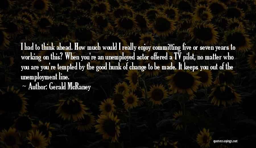 Committing To Change Quotes By Gerald McRaney