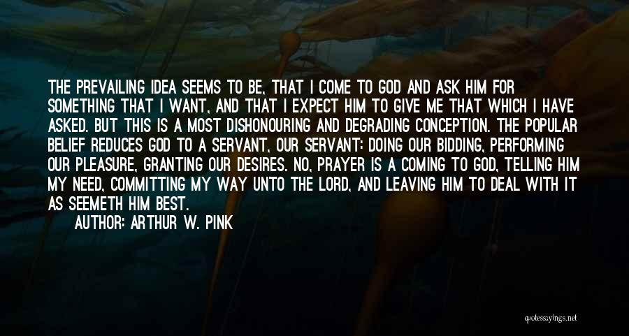 Committing To God Quotes By Arthur W. Pink