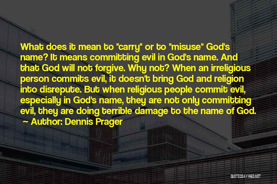 Committing To God Quotes By Dennis Prager