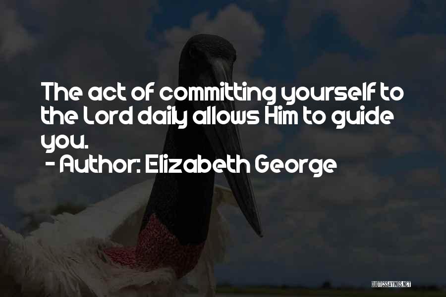 Committing To God Quotes By Elizabeth George