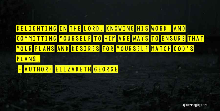 Committing To God Quotes By Elizabeth George
