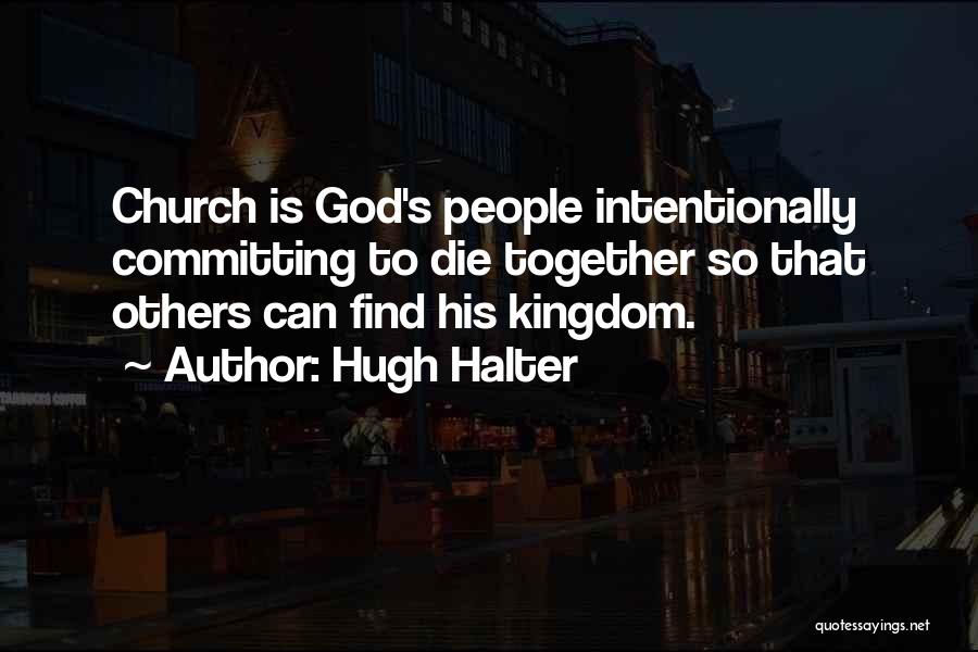 Committing To God Quotes By Hugh Halter