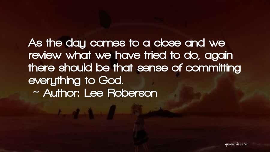 Committing To God Quotes By Lee Roberson