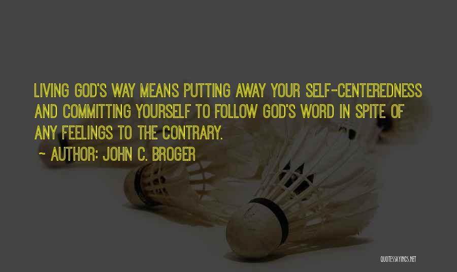 Committing To Yourself Quotes By John C. Broger