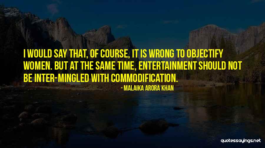 Commodification Of Women Quotes By Malaika Arora Khan Commodification Of Women Quotes By Malaika Arora Khan
