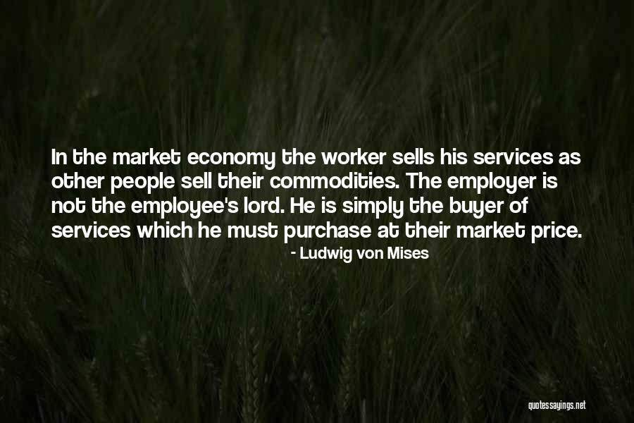 Commodities Market Quotes By Ludwig Von Mises Commodities Market Quotes By Ludwig Von Mises