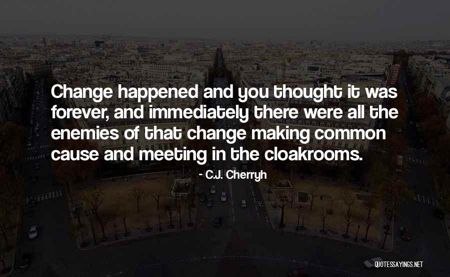Common Cause Quotes By C.J. Cherryh Common Cause Quotes By C.J. Cherryh