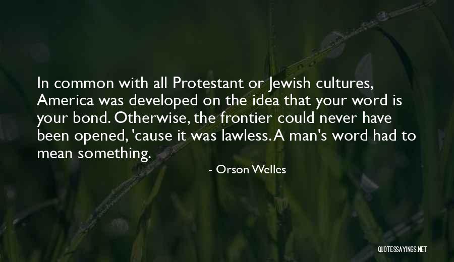 Common Cause Quotes By Orson Welles Common Cause Quotes By Orson Welles