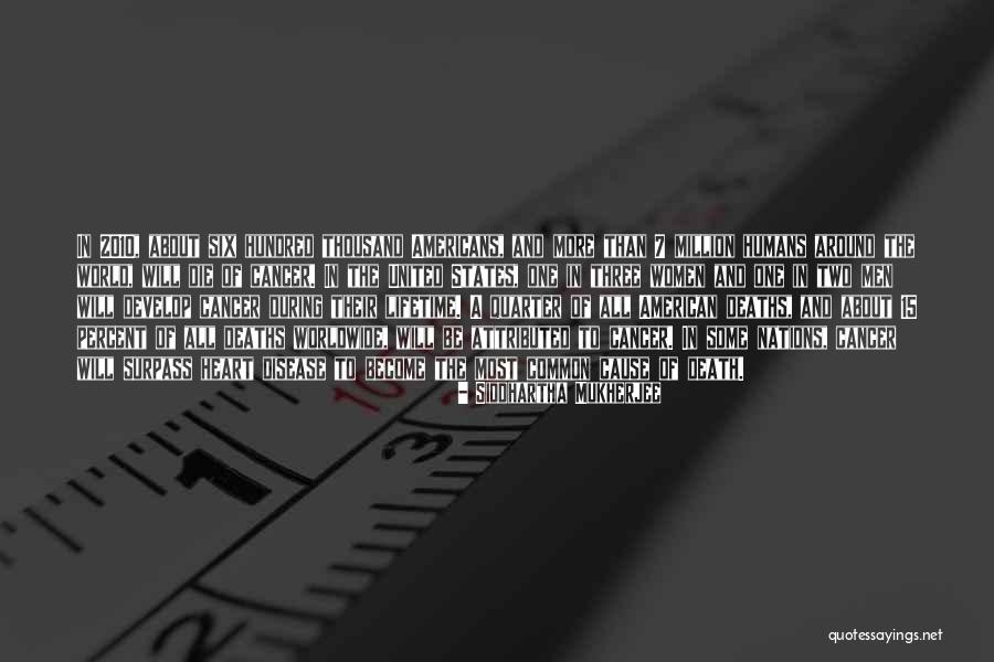 Common Cause Quotes By Siddhartha Mukherjee Common Cause Quotes By Siddhartha Mukherjee